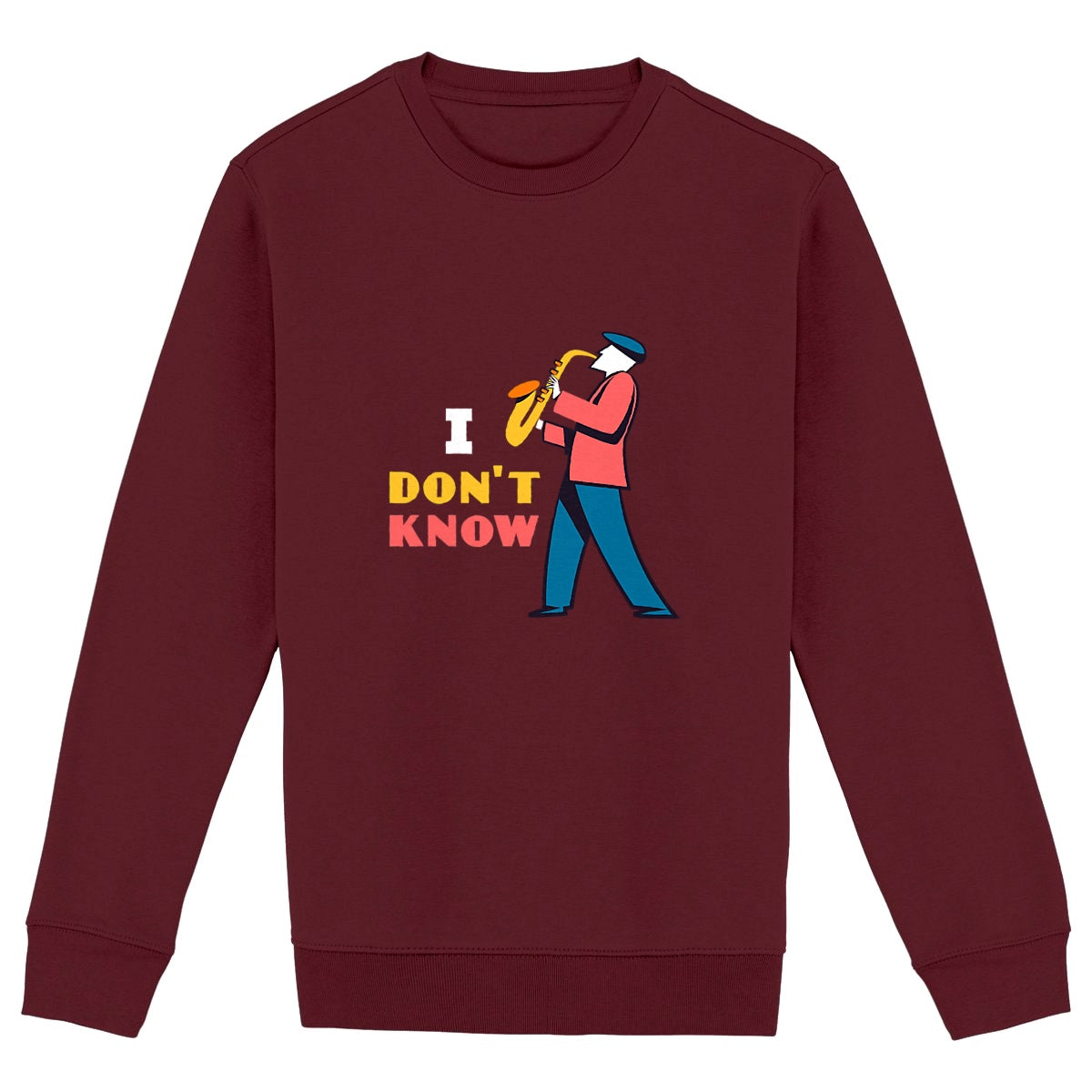 unisex sweat shirt I dont know
